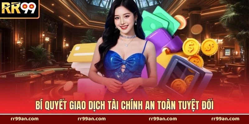 Bí quyết giao dịch tài chính an toàn tuyệt đối