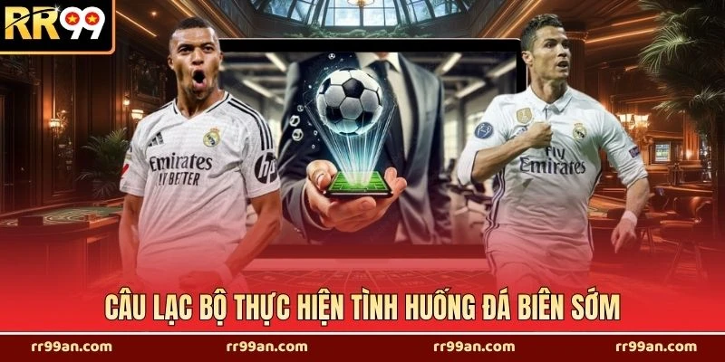 Câu lạc bộ thực hiện tình huống đá biên sớm