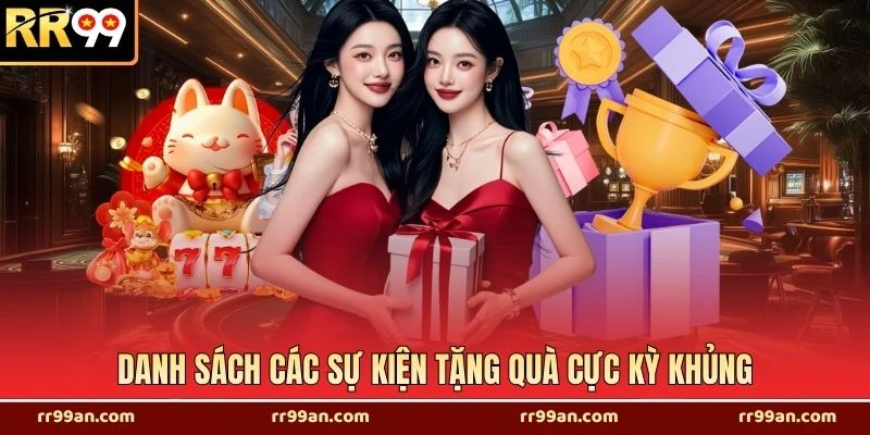 Danh sách các sự kiện tặng quà cực kỳ khủng