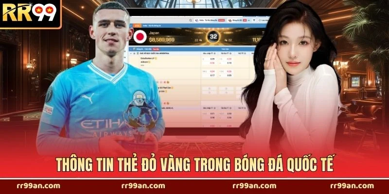 Thông tin thẻ đỏ vàng trong bóng đá quốc tế